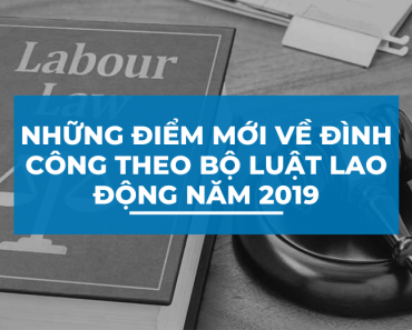 Điểm mới về đình công theo Bộ luật lao động năm 2019